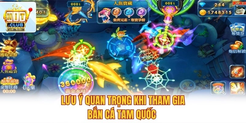 Lưu ý quan trọng khi tham gia bắn cá Tam Quốc 