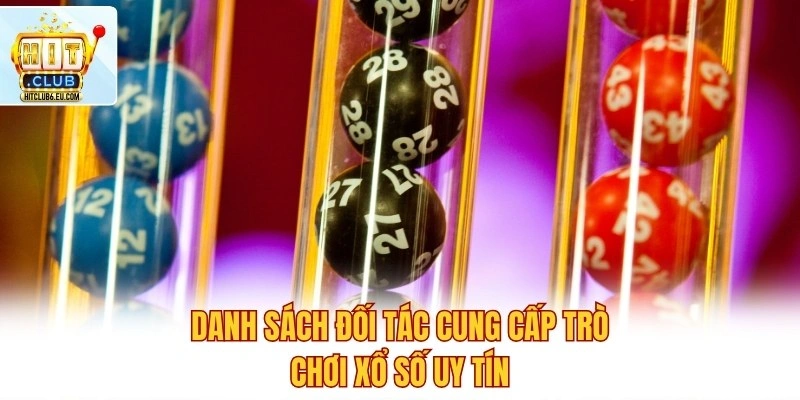Danh sách đối tác cung cấp trò chơi xổ số uy tín