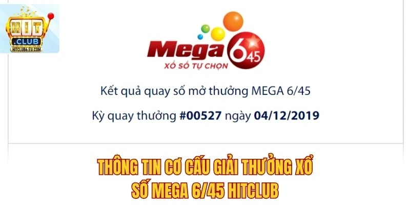 Thông tin cơ cấu giải thưởng xổ số Mega 6/45 Hitclub